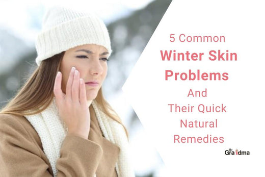 5 Common Winter Skin Problems and their quick natural remedies