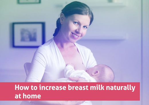 How to increase breast milk naturally at home